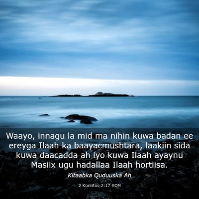 Picture 03 - 2 Korintos 2:17 SOM - Waayo, innagu la mid ma nihin kuwa badan ee - Bible Verse Picture