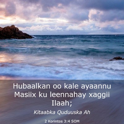 Picture 03 - 2 Korintos 3:4 SOM - Hubaalkan oo kale ayaannu Masiix ku leennahay - Bible Verse Picture