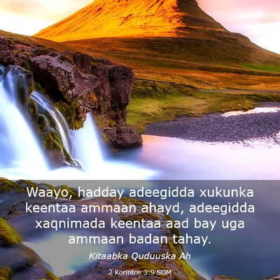 Picture 03 - 2 Korintos 3:9 SOM - Waayo, hadday adeegidda xukunka keentaa ammaan - Bible Verse Picture