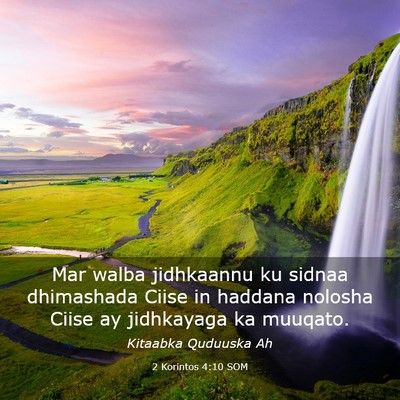 Picture 03 - 2 Korintos 4:10 SOM - Mar walba jidhkaannu ku sidnaa dhimashada Ciise - Bible Verse Picture