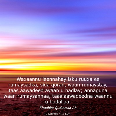 Picture 03 - 2 Korintos 4:13 SOM - Waxaannu leennahay isku ruuxa ee rumaysadka, sida - Bible Verse Picture