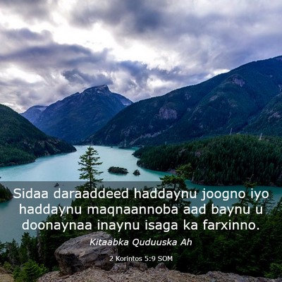 Picture 03 - 2 Korintos 5:9 SOM - Sidaa daraaddeed haddaynu joogno iyo haddaynu - Bible Verse Picture