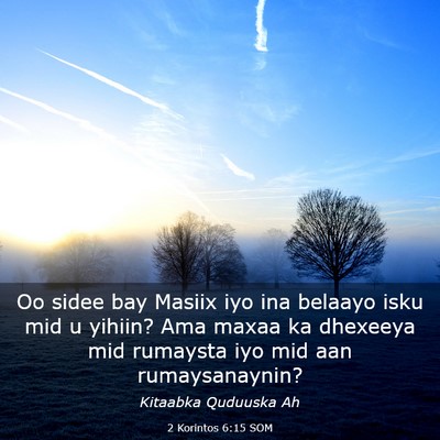 Picture 03 - 2 Korintos 6:15 SOM - Oo sidee bay Masiix iyo ina belaayo isku mid u - Bible Verse Picture