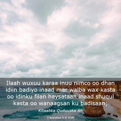 Picture 03 - 2 Korintos 9:8 SOM - Ilaah wuxuu karaa inuu nimco oo dhan idiin badiyo - Bible Verse Picture