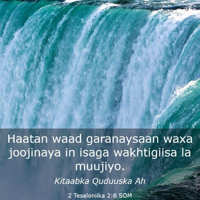 Picture 03 - 2 Tesaloniika 2:6 SOM - Haatan waad garanaysaan waxa joojinaya in isaga - Bible Verse Picture