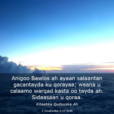 Picture 03 - 2 Tesaloniika 3:17 SOM - Anigoo Bawlos ah ayaan salaantan gacantayda ku - Bible Verse Picture