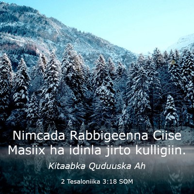 Picture 03 - 2 Tesaloniika 3:18 SOM - Nimcada Rabbigeenna Ciise Masiix ha idinla jirto - Bible Verse Picture