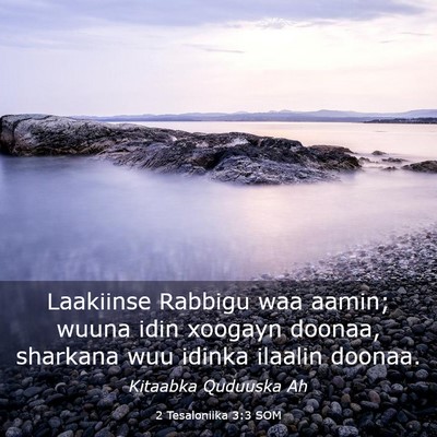 Picture 03 - 2 Tesaloniika 3:3 SOM - Laakiinse Rabbigu waa aamin; wuuna idin xoogayn - Bible Verse Picture