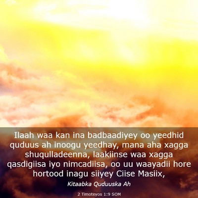 Picture 03 - 2 Timoteyos 1:9 SOM - Ilaah waa kan ina badbaadiyey oo yeedhid quduus - Bible Verse Picture