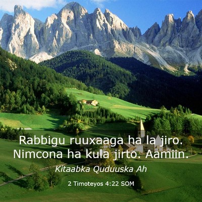 Picture 03 - 2 Timoteyos 4:22 SOM - Rabbigu ruuxaaga ha la jiro. Nimcona ha kula - Bible Verse Picture