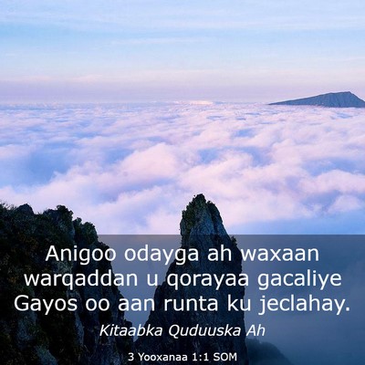 Picture 03 - 3 Yooxanaa 1:1 SOM - Anigoo odayga ah waxaan warqaddan u qorayaa - Bible Verse Picture