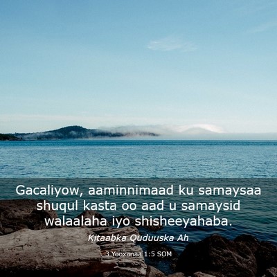 Picture 03 - 3 Yooxanaa 1:5 SOM - Gacaliyow, aaminnimaad ku samaysaa shuqul kasta - Bible Verse Picture