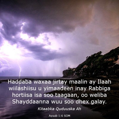 Picture 03 - Ayuub 1:6 SOM - Haddaba waxaa jirtay maalin ay Ilaah wiilashiisu - Bible Verse Picture