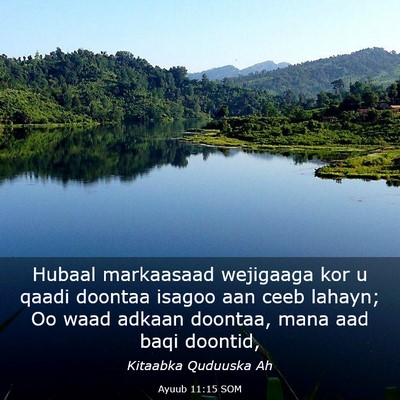Picture 03 - Ayuub 11:15 SOM - Hubaal markaasaad wejigaaga kor u qaadi doontaa - Bible Verse Picture