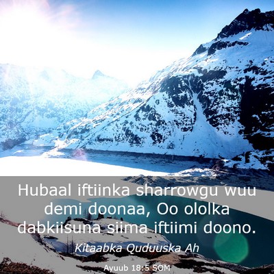 Picture 03 - Ayuub 18:5 SOM - Hubaal iftiinka sharrowgu wuu demi doonaa, Oo - Bible Verse Picture