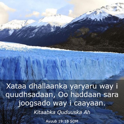 Picture 03 - Ayuub 19:18 SOM - Xataa dhallaanka yaryaru way i quudhsadaan, Oo - Bible Verse Picture