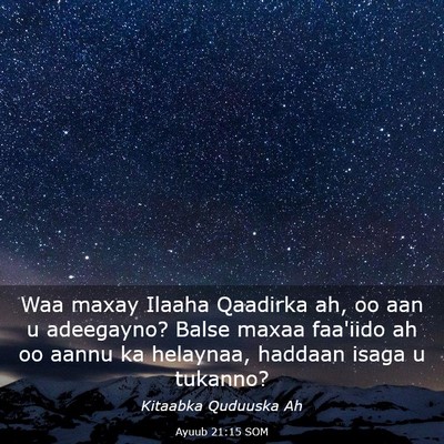Picture 03 - Ayuub 21:15 SOM - Waa maxay Ilaaha Qaadirka ah, oo aan u adeegayno? - Bible Verse Picture