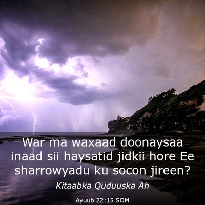 Picture 03 - Ayuub 22:15 SOM - War ma waxaad doonaysaa inaad sii haysatid jidkii - Bible Verse Picture