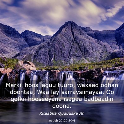 Picture 03 - Ayuub 22:29 SOM - Markii hoos laguu tuuro, waxaad odhan doontaa, - Bible Verse Picture