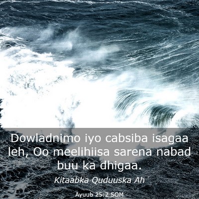 Picture 03 - Ayuub 25:2 SOM - Dowladnimo iyo cabsiba isagaa leh, Oo meelihiisa - Bible Verse Picture