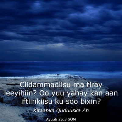 Picture 03 - Ayuub 25:3 SOM - Ciidammadiisu ma tiray leeyihiin? Oo yuu yahay - Bible Verse Picture
