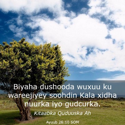 Picture 03 - Ayuub 26:10 SOM - Biyaha dushooda wuxuu ku wareejiyey soohdin Kala - Bible Verse Picture