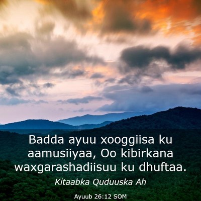 Picture 03 - Ayuub 26:12 SOM - Badda ayuu xooggiisa ku aamusiiyaa, Oo kibirkana - Bible Verse Picture