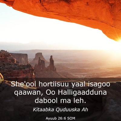 Picture 03 - Ayuub 26:6 SOM - She'ool hortiisuu yaal isagoo qaawan, Oo - Bible Verse Picture