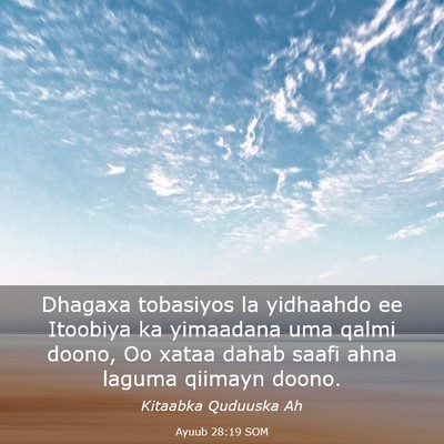 Picture 03 - Ayuub 28:19 SOM - Dhagaxa tobasiyos la yidhaahdo ee Itoobiya ka - Bible Verse Picture