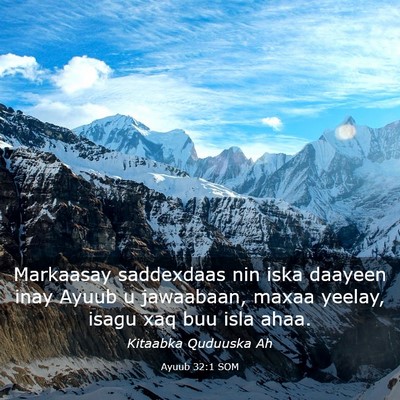 Picture 03 - Ayuub 32:1 SOM - Markaasay saddexdaas nin iska daayeen inay Ayuub - Bible Verse Picture