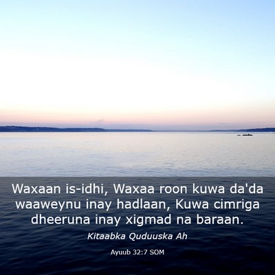Picture 03 - Ayuub 32:7 SOM - Waxaan is-idhi, Waxaa roon kuwa da'da waaweynu - Bible Verse Picture