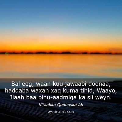 Picture 03 - Ayuub 33:12 SOM - Bal eeg, waan kuu jawaabi doonaa, haddaba waxan - Bible Verse Picture