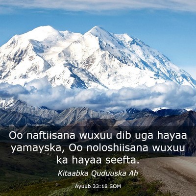 Picture 03 - Ayuub 33:18 SOM - Oo naftiisana wuxuu dib uga hayaa yamayska, Oo - Bible Verse Picture