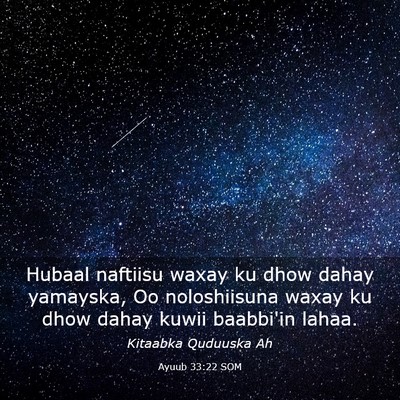 Picture 03 - Ayuub 33:22 SOM - Hubaal naftiisu waxay ku dhow dahay yamayska, Oo - Bible Verse Picture