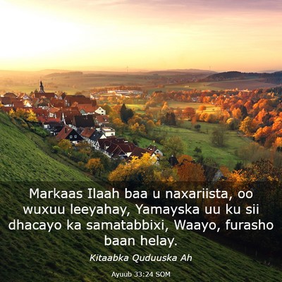 Picture 03 - Ayuub 33:24 SOM - Markaas Ilaah baa u naxariista, oo wuxuu - Bible Verse Picture
