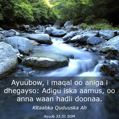 Picture 03 - Ayuub 33:31 SOM - Ayuubow, i maqal oo aniga i dhegayso: Adigu iska - Bible Verse Picture