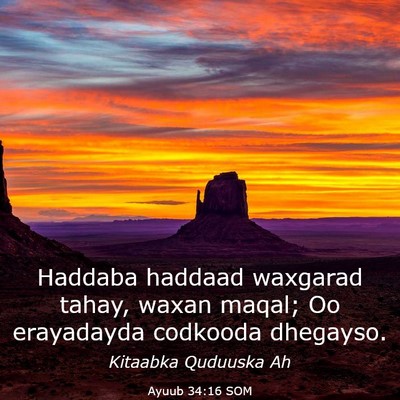 Picture 03 - Ayuub 34:16 SOM - Haddaba haddaad waxgarad tahay, waxan maqal; Oo - Bible Verse Picture