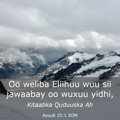 Picture 03 - Ayuub 35:1 SOM - Oo weliba Eliihuu wuu sii jawaabay oo wuxuu - Bible Verse Picture