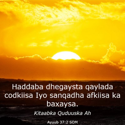 Picture 03 - Ayuub 37:2 SOM - Haddaba dhegaysta qaylada codkiisa Iyo sanqadha - Bible Verse Picture