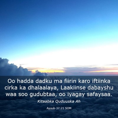 Picture 03 - Ayuub 37:21 SOM - Oo hadda dadku ma fiirin karo iftiinka cirka ka - Bible Verse Picture