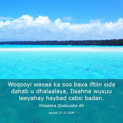 Picture 03 - Ayuub 37:22 SOM - Woqooyi waxaa ka soo baxa iftiin sida dahab u - Bible Verse Picture