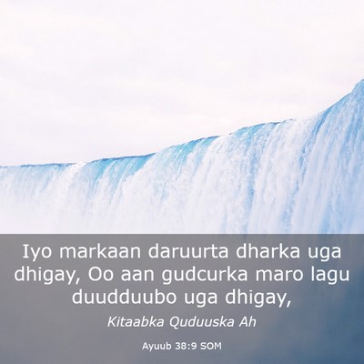 Picture 03 - Ayuub 38:9 SOM - Iyo markaan daruurta dharka uga dhigay, Oo aan - Bible Verse Picture