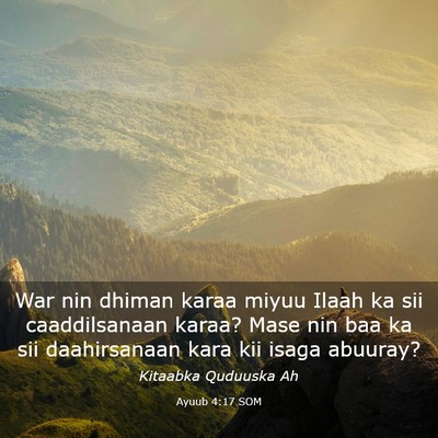 Picture 03 - Ayuub 4:17 SOM - War nin dhiman karaa miyuu Ilaah ka sii - Bible Verse Picture