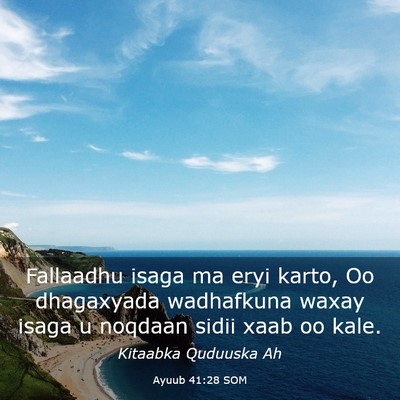 Picture 03 - Ayuub 41:28 SOM - Fallaadhu isaga ma eryi karto, Oo dhagaxyada - Bible Verse Picture