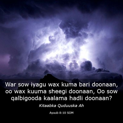 Picture 03 - Ayuub 8:10 SOM - War sow iyagu wax kuma bari doonaan, oo wax kuuma - Bible Verse Picture