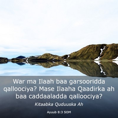 Picture 03 - Ayuub 8:3 SOM - War ma Ilaah baa garsooridda qalloociya? Mase - Bible Verse Picture