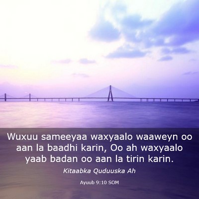 Picture 03 - Ayuub 9:10 SOM - Wuxuu sameeyaa waxyaalo waaweyn oo aan la baadhi - Bible Verse Picture