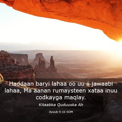Picture 03 - Ayuub 9:16 SOM - Haddaan baryi lahaa oo uu ii jawaabi lahaa, Ma - Bible Verse Picture