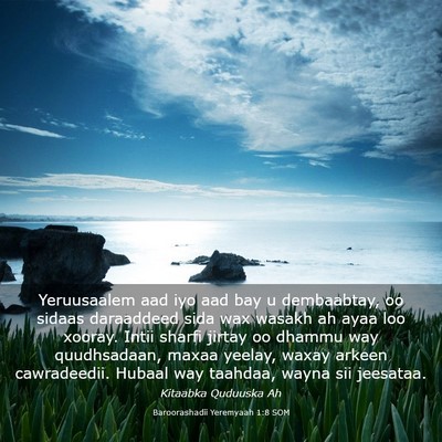 Picture 03 - Baroorashadii Yeremyaah 1:8 SOM - Yeruusaalem aad iyo aad bay u dembaabtay, oo - Bible Verse Picture