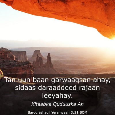 Picture 03 - Baroorashadii Yeremyaah 3:21 SOM - Tan uun baan garwaaqsan ahay, sidaas daraaddeed - Bible Verse Picture